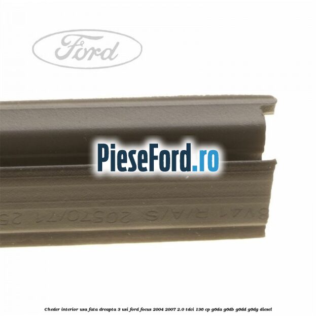 Cheder interior usa fata dreapta 3 usi Ford Focus 2004-2007 2.0 TDCi 136 cp G6DA, G6DB, G6DD, G6DG diesel