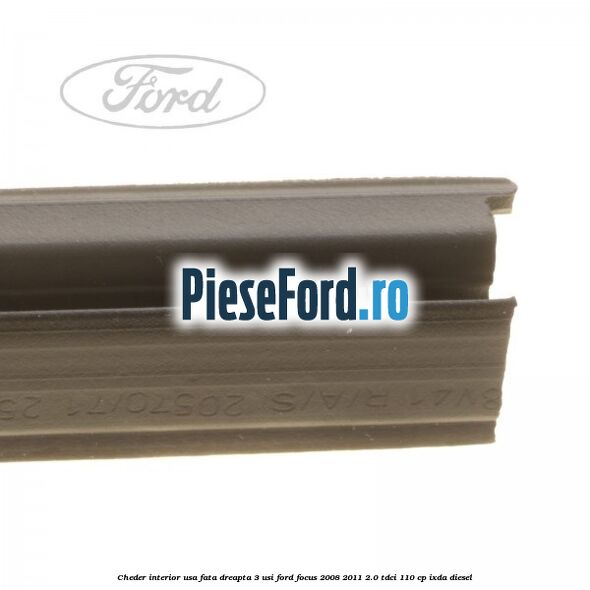 Cheder interior usa fata dreapta 3 usi Ford Focus 2008-2011 2.0 TDCi 110 cp IXDA diesel