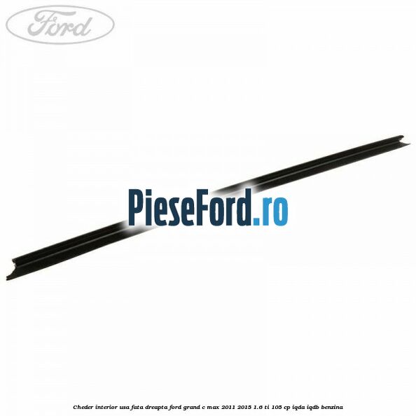 Cheder interior usa fata dreapta Ford Grand C-Max 2011-2015 1.6 Ti 105 cp IQDA, IQDB benzina