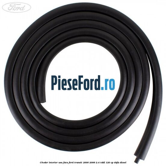 Cheder interior usa fata Ford Transit 2000-2006 2.4 TDdi 120 cp D4FA diesel