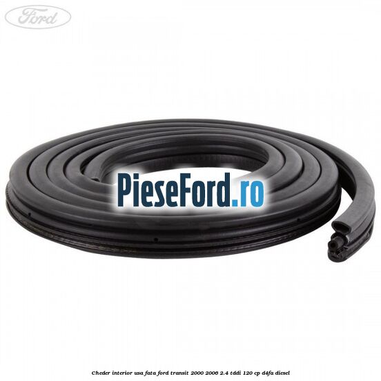 Cheder interior usa fata Ford Transit 2000-2006 2.4 TDdi 120 cp D4FA diesel