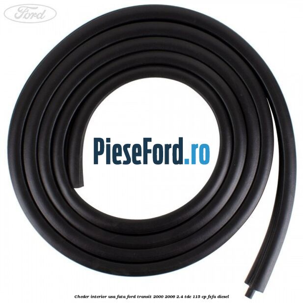 Cheder interior usa fata Ford Transit 2000-2006 2.4 TDE 115 cp FXFA diesel