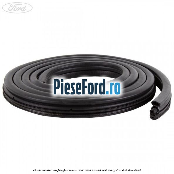 Cheder interior usa fata Ford Transit 2006-2014 2.2 TDCi RWD 100 cp DRRA, DRRB, DRRC diesel