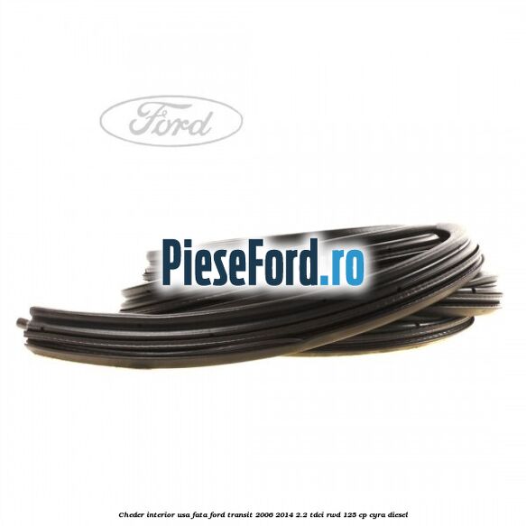 Cheder interior usa fata Ford Transit 2006-2014 2.2 TDCi RWD 125 cp CYRA diesel