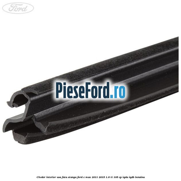 Cheder interior usa fata stanga Ford C-Max 2011-2015 1.6 Ti 105 cp Cheder interior usa fata stanga Ford C-Max 2011-2015 1.6 Ti 105 cp IQDA, IQDB benzina