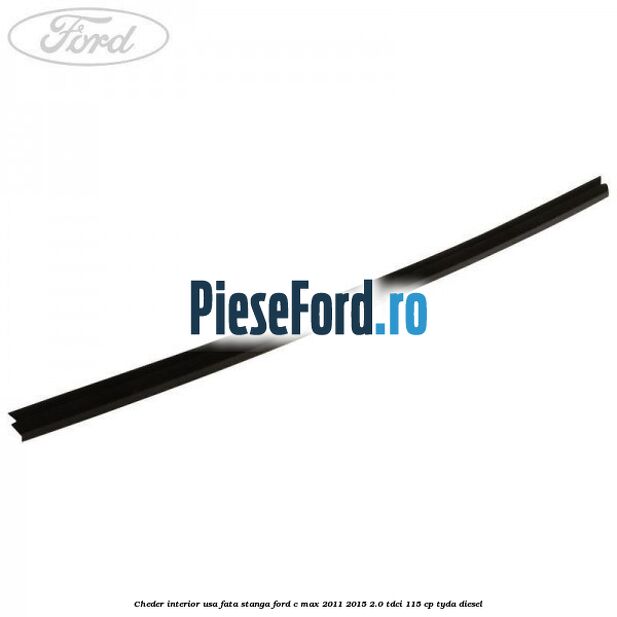 Cheder interior usa fata stanga Ford C-Max 2011-2015 2.0 TDCi 115 cp TYDA diesel