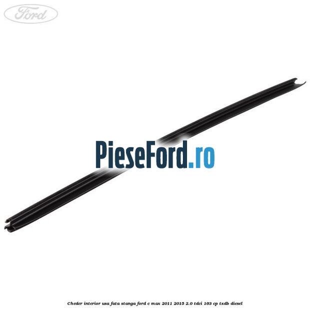 Cheder interior usa fata stanga Ford C-Max 2011-2015 2.0 TDCi 163 cp Cheder interior usa fata stanga Ford C-Max 2011-2015 2.0 TDCi 163 cp TXDB diesel