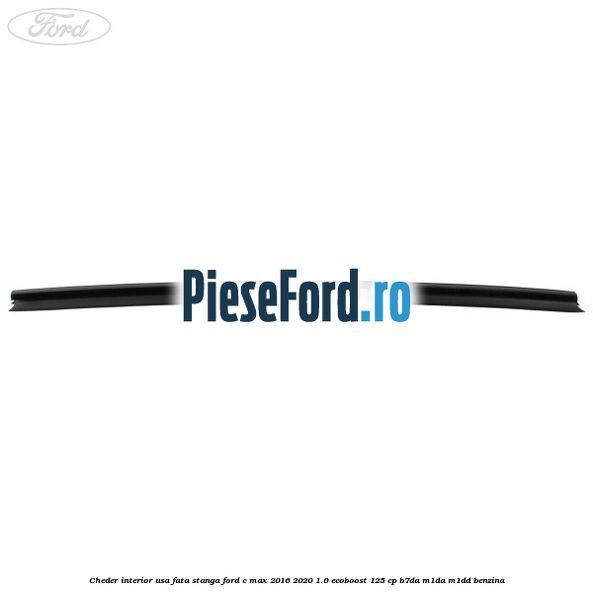 Cheder interior usa fata stanga Ford C-Max 2016-2020 1.0 EcoBoost 125 cp B7DA, M1DA, M1DD benzina