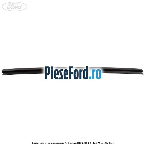 Cheder interior usa fata stanga Ford C-Max 2016-2020 2.0 TDCi 170 cp T8DE diesel