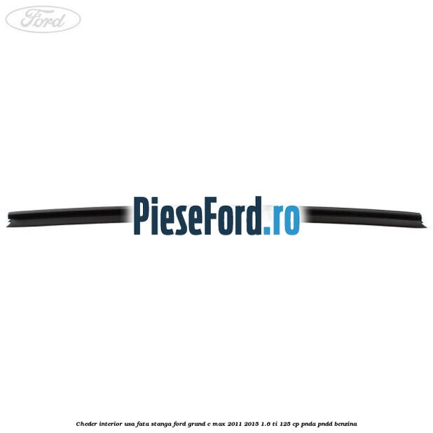 Cheder interior usa fata stanga Ford Grand C-Max 2011-2015 1.6 Ti 125 cp PNDA, PNDD benzina