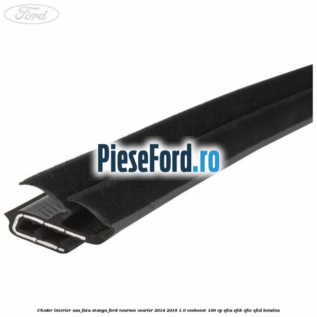 Cheder interior usa fata stanga Ford Tourneo Courier 2014-2018 1.0 EcoBoost 100 cp SFCA, SFCB, SFCC, SFCD benzina