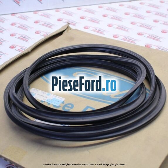 Cheder luneta 4 usi Ford Mondeo 1993-1996 1.8 TD 88 cp RFM, RFN diesel