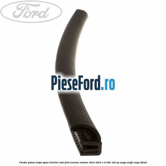 Cheder panou aripa spate interior SWB Ford Tourneo Connect 2013-2018 1.5 TDCi 120 cp XWGA, XWGB, XWGC diesel