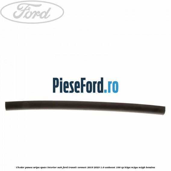 Cheder panou aripa spate interior SWB Ford Transit Connect 2019-2023 1.0 EcoBoost 100 cp B3GA, M2GA, M2GB benzina