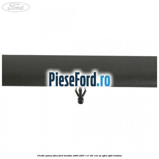 Cheder panou fata Ford Mondeo 2000-2007 1.8 16V 110 cp CGBA, CGBB benzina