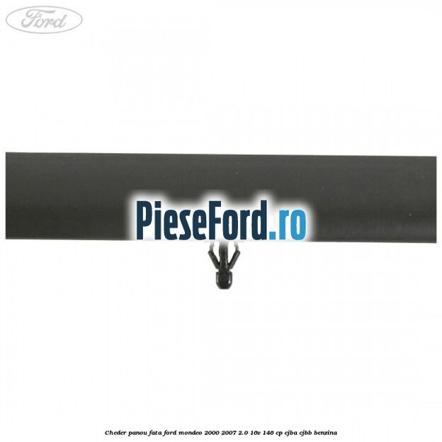 Cheder panou fata Ford Mondeo 2000-2007 2.0 16V 146 cp CJBA, CJBB benzina