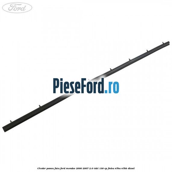Cheder panou fata Ford Mondeo 2000-2007 2.0 TDCi 130 cp FMBA, N7BA, N7BB diesel