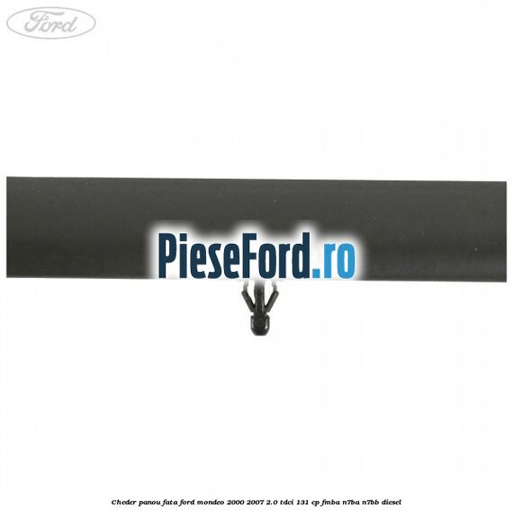 Cheder panou fata Ford Mondeo 2000-2007 2.0 TDCi 131 cp FMBA, N7BA, N7BB diesel