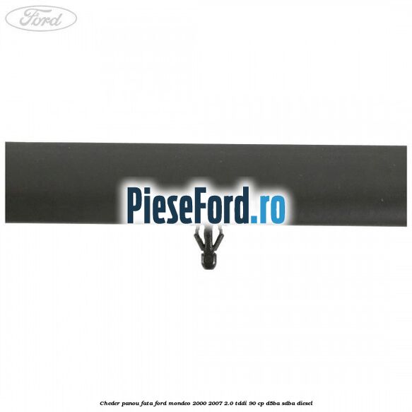 Cheder panou fata Ford Mondeo 2000-2007 2.0 TDDI 90 cp D5BA, SDBA diesel