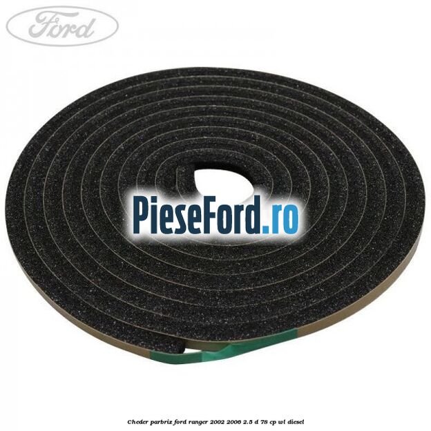 Cheder parbriz Ford Ranger 2002-2006 2.5 D 78 cp WL diesel