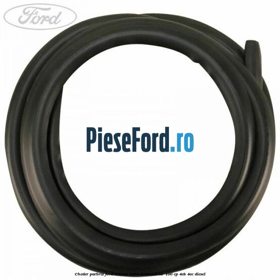 Cheder parbriz Ford Transit 1994-2000 2.5 TD  100 cp 4EB, 4EC diesel