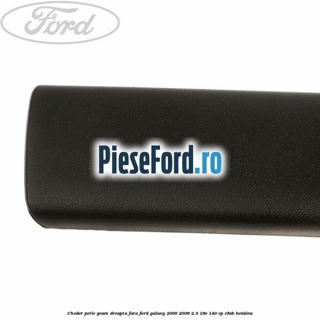 Cheder perie geam dreapta fata Ford Galaxy 2000-2006 2.3 16V 140 cp E5SB benzina