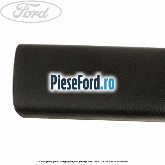 Cheder perie geam stanga fata Ford Galaxy 2000-2006 1.9 TDI 130 cp ASZ diesel