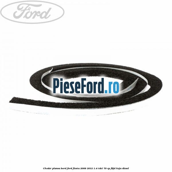 Cheder plansa bord Ford Fiesta 2008-2012 1.4 TDCi 70 cp F6JD, KVJA diesel