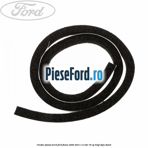 Cheder plansa bord Ford Fiesta 2008-2012 1.6 TDCi 75 cp HHJF, UBJA diesel