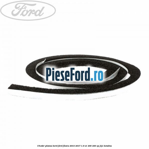 Cheder plansa bord Ford Fiesta 2013-2017 1.6 ST 200 200 cp JTJC benzina