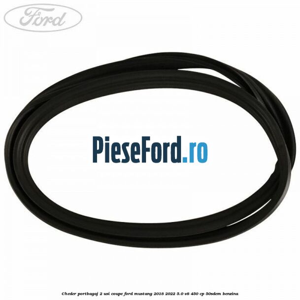 Cheder portbagaj 2 usi coupe Ford Mustang 2018-2022 5.0 V8 450 cp 50SDEM benzina