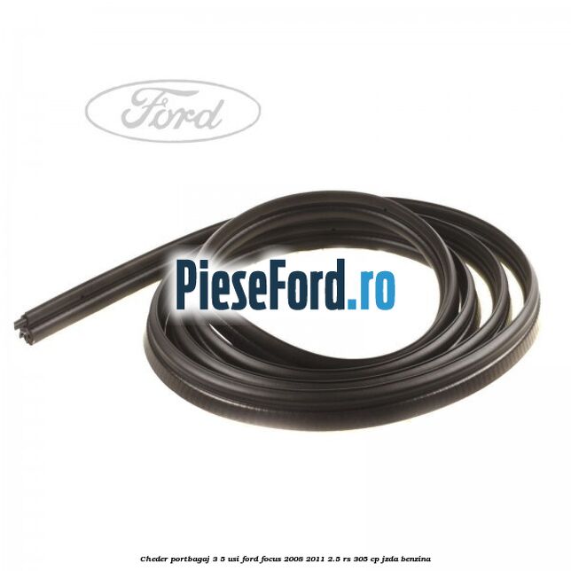 Cheder portbagaj 3/5 usi Ford Focus 2008-2011 2.5 RS 305 cp JZDA benzina