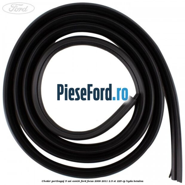 Cheder portbagaj 5 usi combi Ford Focus 2008-2011 2.5 ST 225 cp HYDA benzina