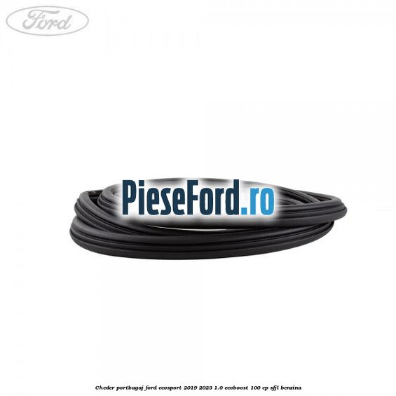 Cheder portbagaj Ford EcoSport 2019-2023 1.0 EcoBoost 100 cp SFJL benzina