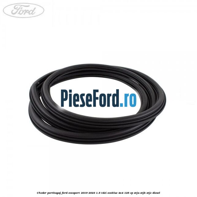 Cheder portbagaj Ford EcoSport 2019-2023 1.5 TDCi EcoBlue 4x4 125 cp ZTJA, ZTJB, ZTJC diesel