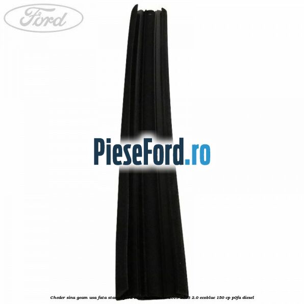 Cheder sina geam usa fata stanga Ford Tourneo Custom 2019-2023 2.0 EcoBlue 150 cp P0FA diesel