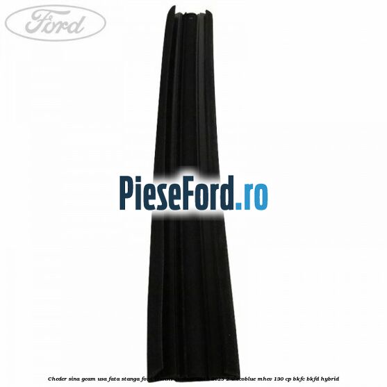 Cheder sina geam usa fata stanga Ford Transit Custom 2019-2023 2.0 EcoBlue mHEV 130 cp BKFC, BKFD Hybrid