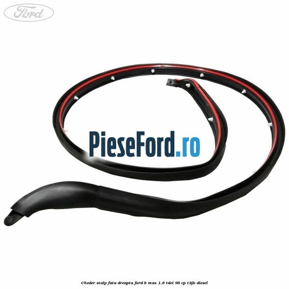 Cheder stalp fata dreapta Ford B-Max 1.6 TDCi 95 cp T3JB diesel