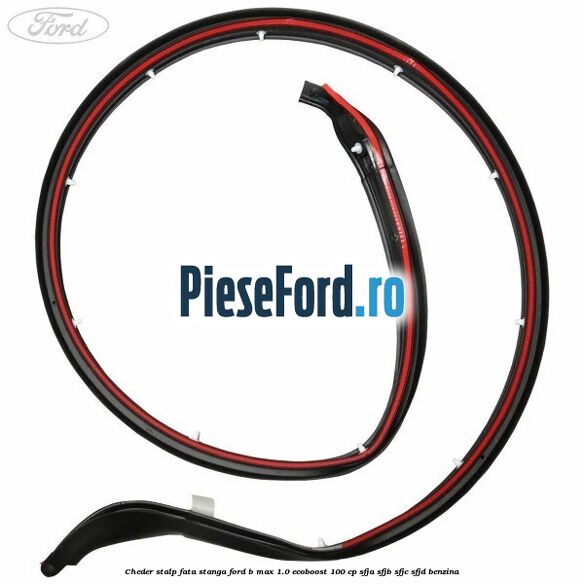 Cheder stalp fata stanga Ford B-Max 1.0 EcoBoost 100 cp SFJA, SFJB, SFJC, SFJD benzina