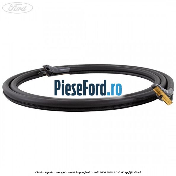 Cheder superior usa spate model hayon Ford Transit 2000-2006 2.0 DI 86 cp F3FA diesel