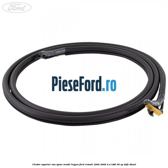 Cheder superior usa spate model hayon Ford Transit 2000-2006 2.4 TDdi 90 cp D2FE diesel