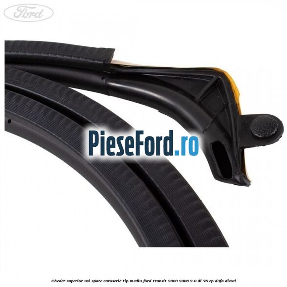 Cheder superior usi spate caroserie tip mediu Ford Transit 2000-2006 2.0 DI 75 cp D3FA diesel