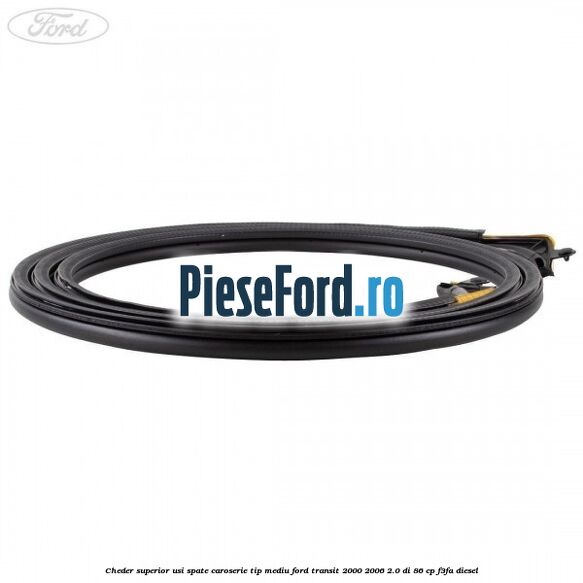 Cheder superior usi spate caroserie tip mediu Ford Transit 2000-2006 2.0 DI 86 cp F3FA diesel