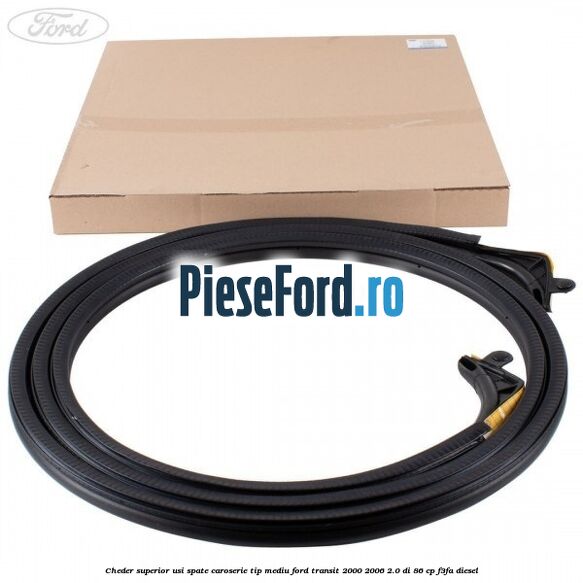 Cheder superior usi spate caroserie tip mediu Ford Transit 2000-2006 2.0 DI 86 cp F3FA diesel