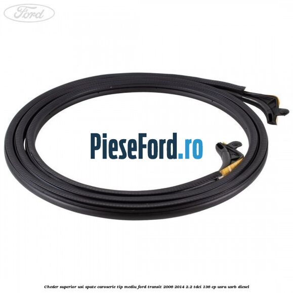 Cheder superior usi spate caroserie tip mediu Ford Transit 2006-2014 2.2 TDCi 136 cp USRA, USRB diesel