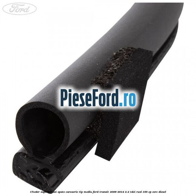 Cheder superior usi spate caroserie tip mediu Ford Transit 2006-2014 2.2 TDCi RWD 155 cp CVRC diesel