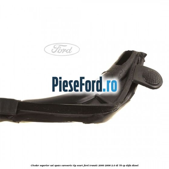 Cheder superior usi spate caroserie tip scurt Ford Transit 2000-2006 2.0 DI 75 cp D3FA diesel