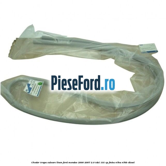 Cheder trapa culoare linen Ford Mondeo 2000-2007 2.0 TDCi 131 cp FMBA, N7BA, N7BB diesel