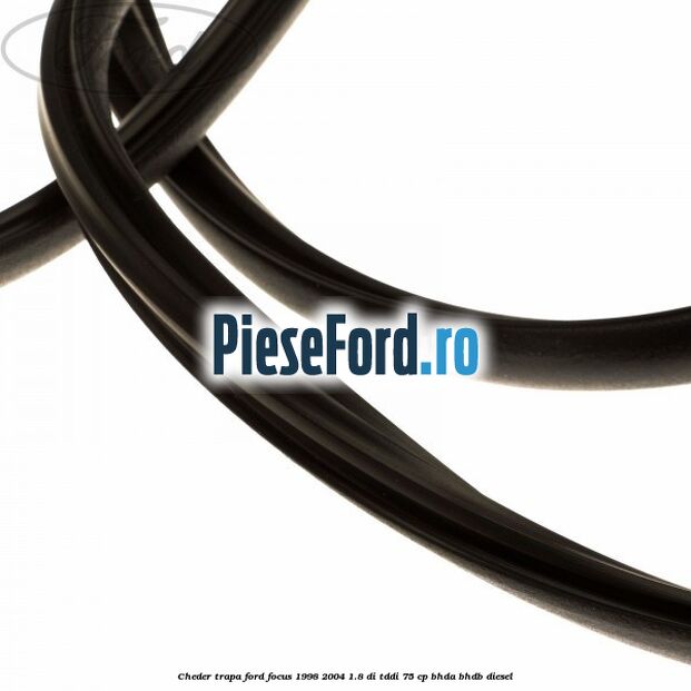 Cheder trapa Ford Focus 1998-2004 1.8 DI/TDDi 75 cp BHDA, BHDB diesel
