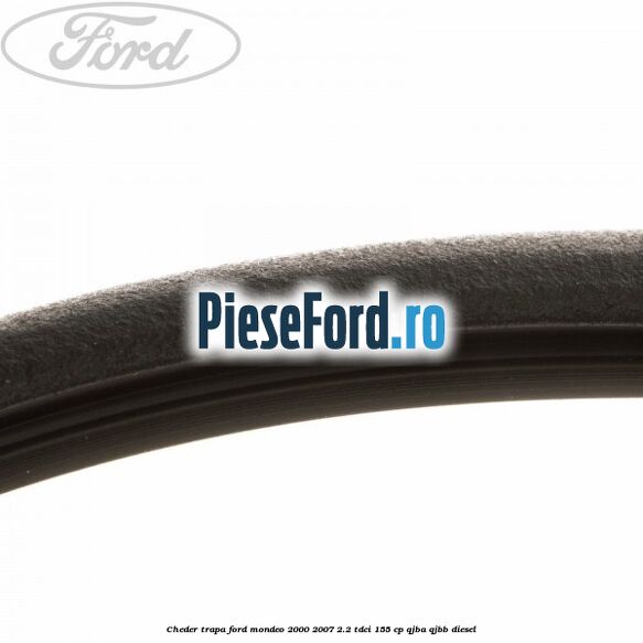 Cheder trapa Ford Mondeo 2000-2007 2.2 TDCi 155 cp QJBA, QJBB diesel